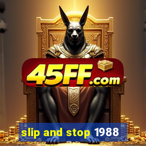 slip and stop 1988